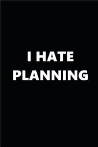 2020 Daily Planner Funny Humorous I Hate Planning 388 Pages