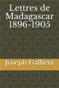 Lettres de Madagascar 1896-1905