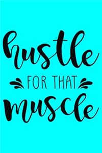 Hustle For That Muscle