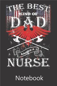 The Best Kind of Dad Raises A Nurse: Blank Lined Notebook Funny Birthday Gifts, To Do Lists, Notepad, Christmas Halloween Gift