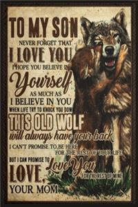 To My Son Never Forget That I Love You Wolf Lined Notebook Journal, 100 Pages (6 x 9 Inches) Blank Ruled Writing Journal With Inspirational Quotes, Perfect Diary Notebook Gifts for Father Day Mother Day Family Ideas .