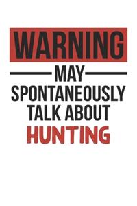 Warning May Spontaneously Talk About HUNTING Notebook HUNTING Lovers OBSESSION Notebook A beautiful