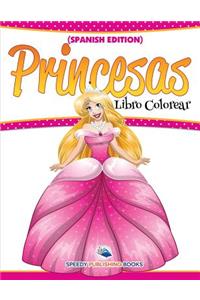 Libro Colorear Princesas (Spanish Edition)