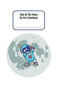 Man Of The Moon - My First Notebook
