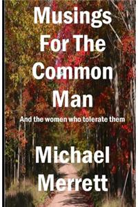 Musings for the Common Man: And the women who tolerate them