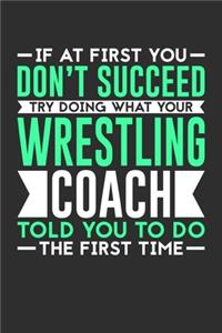 If At First You Don't Succeed Try Doing What Your Wrestling Coach Told You To Do The First Time