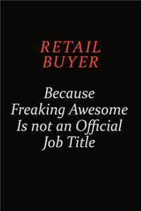 Retail Buyer Because Freaking Awesome Is Not An Official Job Title