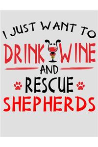 I Just Want to Drink Wine and Rescue Shepherds