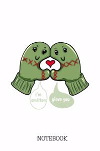 I'm Smitten Glove You - Notebook