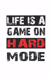 Life is a game on hard mode