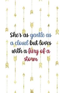 She's As Gentle As A Cloud But Loves With A Fury Of A Storm