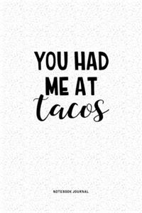 You Had Me At Tacos