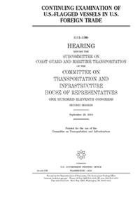 Continuing examination of U.S.-flagged vessels in U.S.-foreign trade