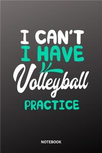 I cant I have Volleyball practice Notebook