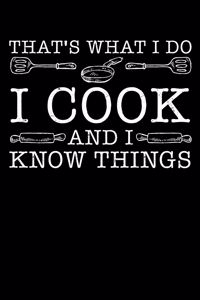 That's What I Do I Cook And I Know Things