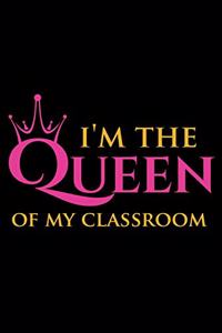 I'm The Queen Of My Classroom