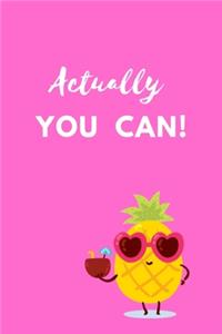Actually You Can