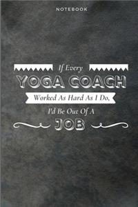 If Every Yoga Coach Worked As Hard As I Do, I'd Be Out Of A Job