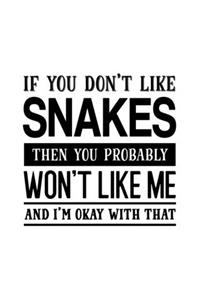 If You Don't Like Snakes Then You Probably Won't Like Me and I'm OK With That