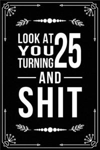 Look at You Turning 25 and Shit