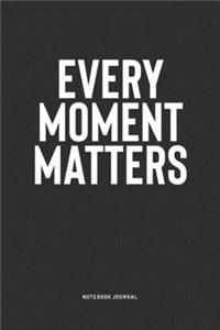 Every Moment Matters