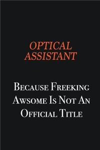 Optical Assistant because freeking awsome is not an official title