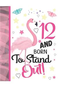 12 And Born To Stand Out