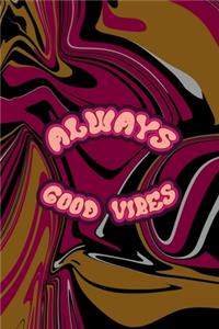 Always Good Vibes