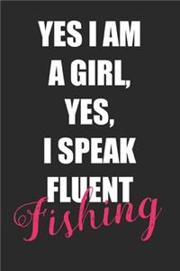 Yes I Am A Girl, Yes I Speak Fluent Fishing