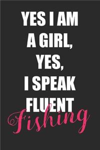 Yes I Am A Girl, Yes I Speak Fluent Fishing