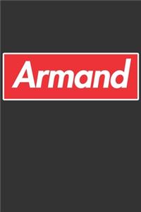 Armand: Armand Planner Calendar Notebook Journal, Personal Named Firstname Or Surname For Someone Called Armand For Christmas Or Birthdays This Makes The Pe