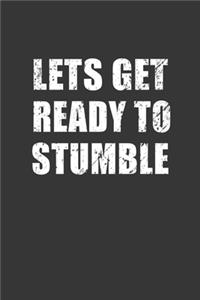 Lets Get Ready To Stumble Notebook