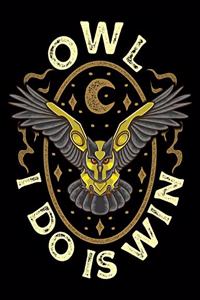 Owl I Do Is Win