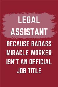 Legal Assistant Because Badass Miracle Worker Isn't An Official Job Title