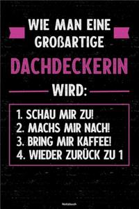 Wie man eine großartige Dachdeckerin wird