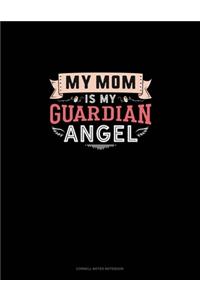 My Mom Is My Guardian Angel