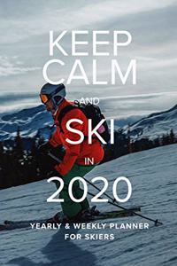 Keep Calm And Ski In 2020 Yearly And Weekly Planner For Skiers