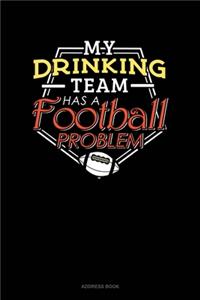 My Drinking Team Has A Football Problem