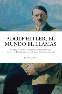 Adolf Hitler, El Mundo El Llamas