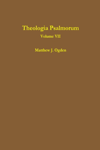 Theologia Psalmorum (Volume VII)