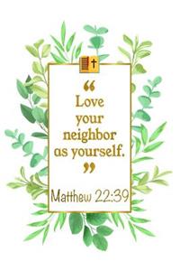 Love Your Neighbor as Yourself: Matthew 22:39 Bible Journal