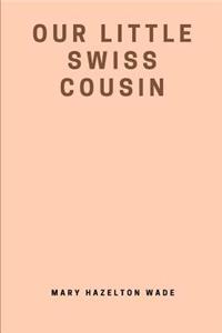 Our Little Swiss Cousin