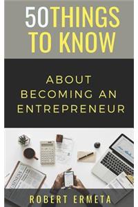 50 Things to Know About Becoming an Entrepreneur