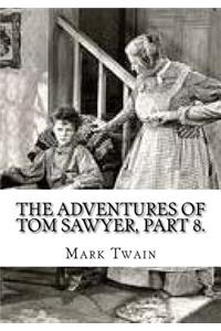 The Adventures of Tom Sawyer, Part 8.