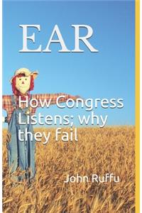 EAR How Congress Listens; why they fail