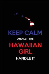 Keep Calm and Let the Hawaiian Girl Handle It
