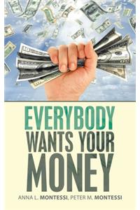 Everybody Wants Your Money