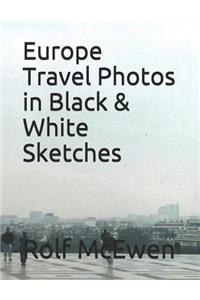 Europe Travel Photos in Black & White Sketches