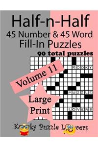 Half-n-Half Fill-In Puzzles, 90 LARGE PRINT puzzles (45 number & 45 Word Fill-In Puzzles), Volume 11