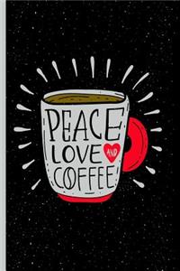 Peace Love and Coffee